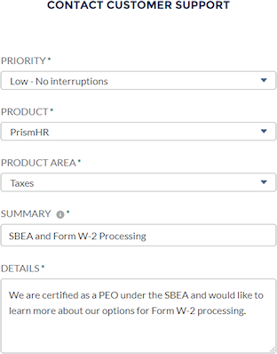 Screenshot of the "Contact Customer Support" form, requesting a low-priority support ticket in the Taxes product area, with description: "We are certified as a PEO under the SBEA and would like to learn more about our options for Form W-2 processing."